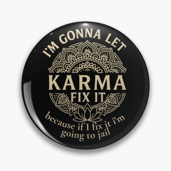 Item preview, I’m Gonna Let Karma Fix It Mandala Lotus Spiritual Sarcastic Quote because if I fix it i'm going to jail. designed and sold by Lunaria Arts.
