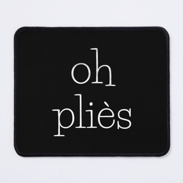 Item preview, Ballet Dancer Ballerina Ballet Teacher Funny Oh Plies 		 designed and sold by mikvaaishwerj.
