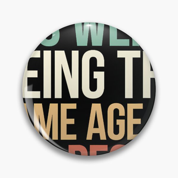Item preview, Its Weird Being The Same Age As Old People 		 designed and sold by djeudarisian.