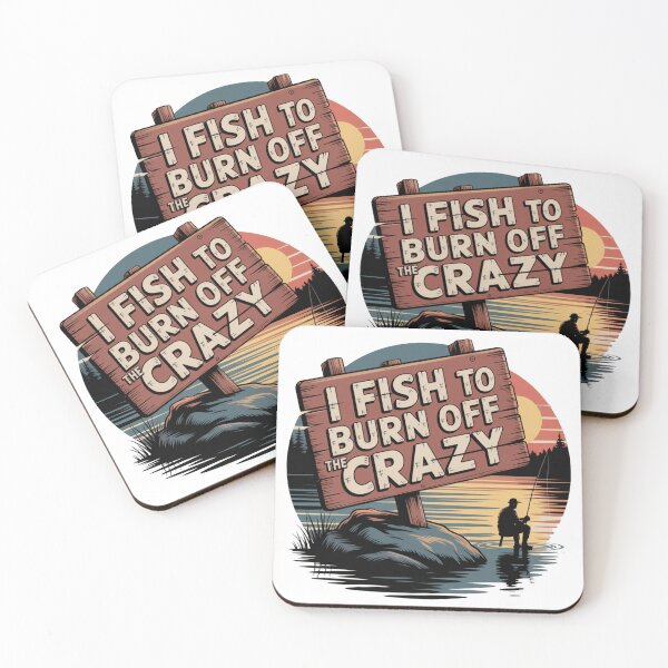 Item preview, I Fish To Burn Off Crazy designed and sold by NicolasGlowArt.