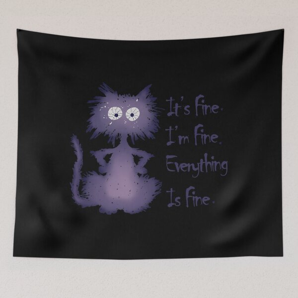 Item preview, IT’S FINE IM FINE Everything Is Fine Funny Cat 	1	 designed and sold by djeudarisian.