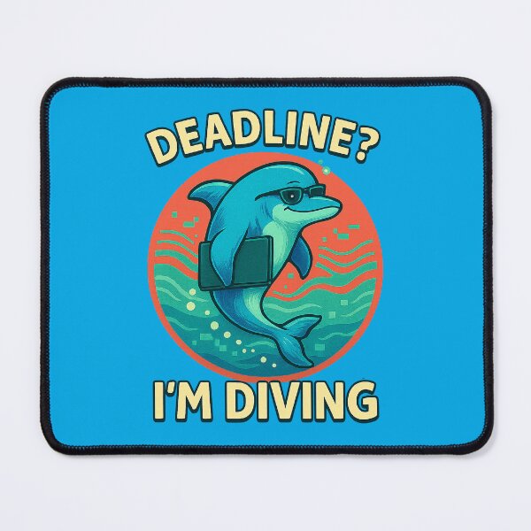 Item preview, Deadline? I’m Diving – Dolphin Escaping Stress Design designed and sold by Modivox.