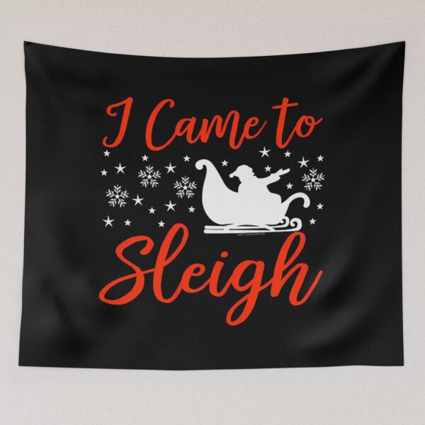 Item preview, I Came to Sleigh funny Christmas 	 for 	 LS	 designed and sold by pingultimipa6.