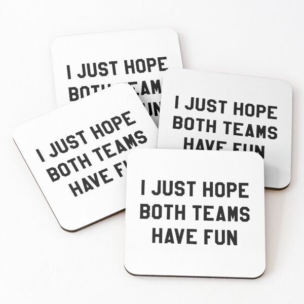 Item preview, I Just Hope Both Teams Have Fun 	s for 		 designed and sold by hadealottiny.