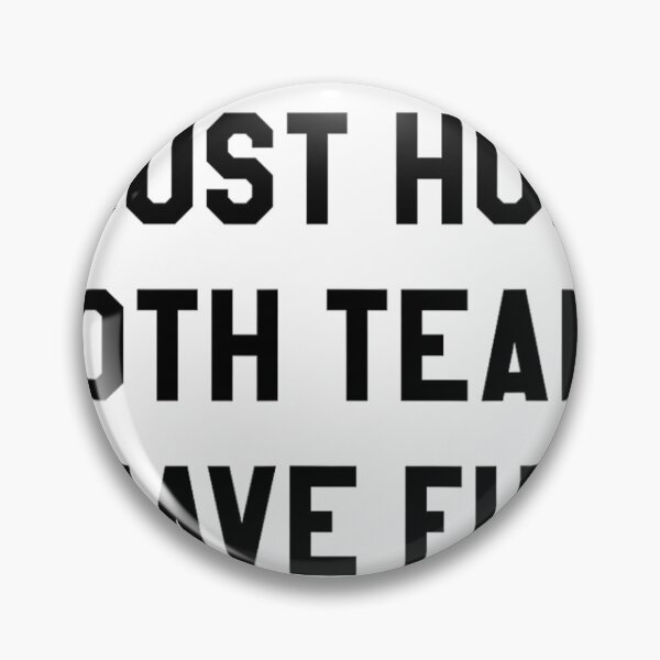 Item preview, I Just Hope Both Teams Have Fun 	s for 		 designed and sold by hadealottiny.