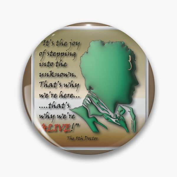 Item preview, The 8th Doctor-"That's Why we're alive!" designed and sold by StarkiteVizion.