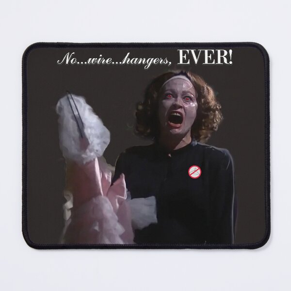 Item preview, No Wire Hangers Ever - Faye Dunaway as Joan Crawford - Mommie Dearest designed and sold by litmusician.