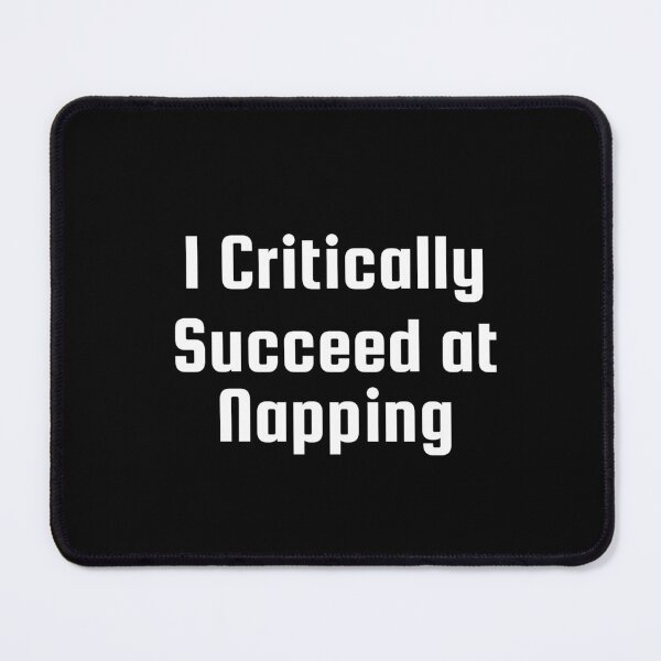 Item preview, I Critically Succeed at Napping designed and sold by Ninjacatoff.
