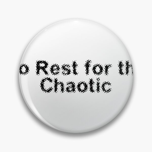 Item preview, No Rest for the Chaotic designed and sold by Ninjacatoff.