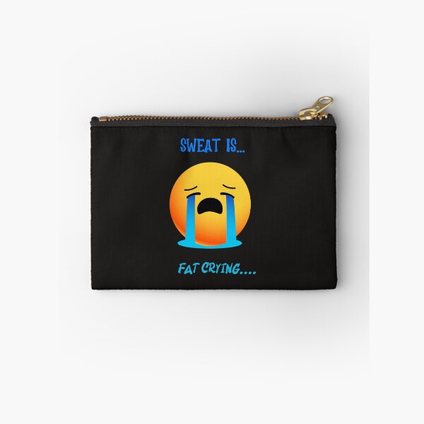 Item preview, Sweat Is Fat Crying designed and sold by Life's Expressions.