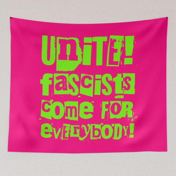 Item preview, Unite! Fascists come for everybody! (brat green) designed and sold by Thelittlelord.