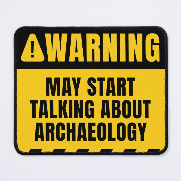 Item preview, Funny Archaeology Warning Sign designed and sold by MaryAller.