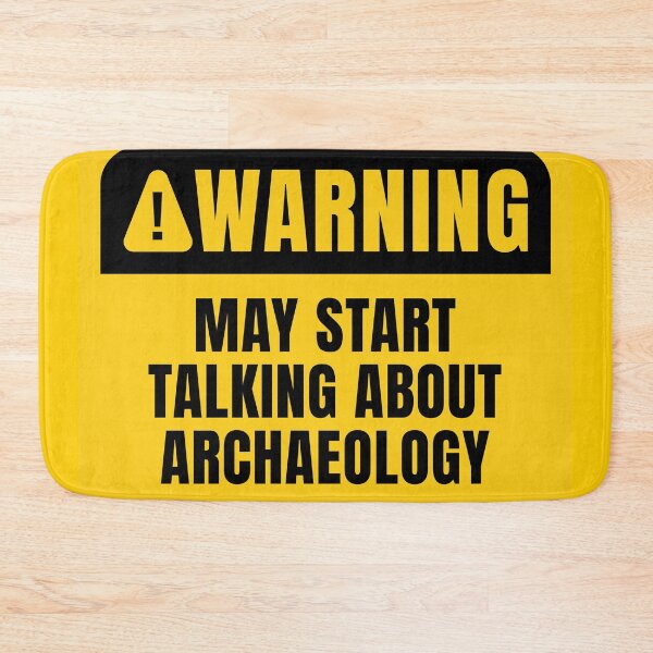 Item preview, Funny Archaeology Warning Sign designed and sold by MaryAller.