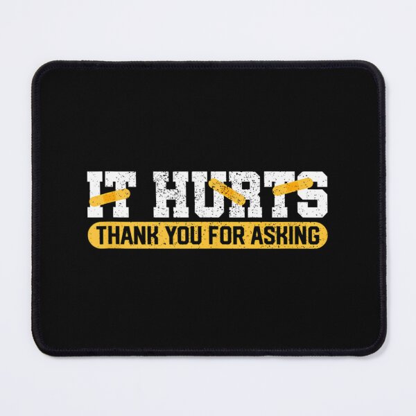Item preview, It Hurts Thank You For Asking Broken Bone 		 designed and sold by giblotchafeil.