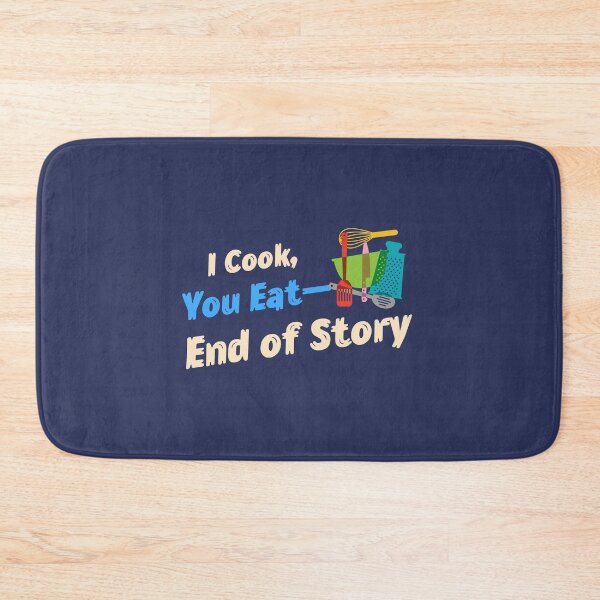 Item preview, I Cook, You Eat—End of Story - professional chef  designed and sold by TaurusC95.