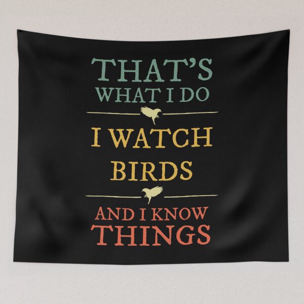 Item preview, I Watch Birds I Know Things 	 Birds Watching Lover 		 designed and sold by agbomblouetl.