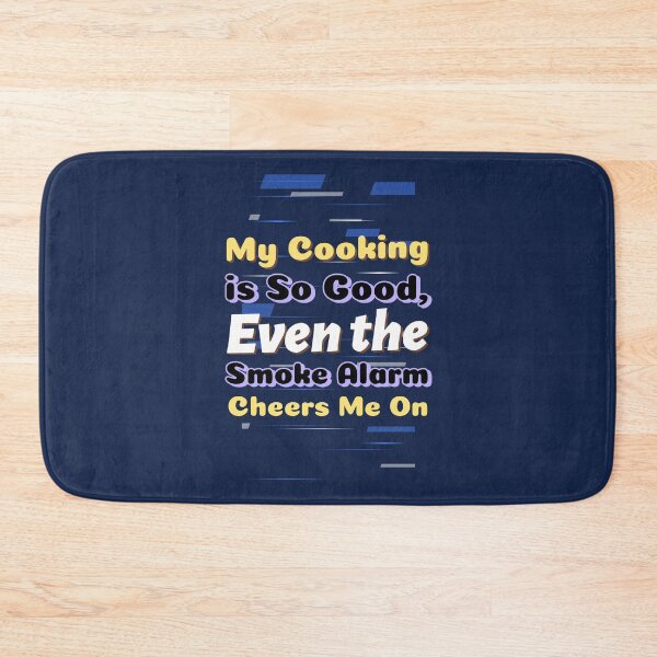 Item preview, My Cooking is So Good, Even the Smoke Alarm Cheers Me On - professional chef  designed and sold by TaurusC95.