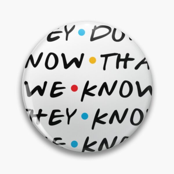 Item preview, They Don't Know That We Know They Know We Know   	 designed and sold by vadymbacelp.