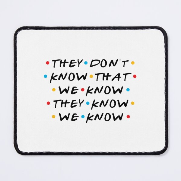Item preview, They Don't Know That We Know They Know We Know   	 designed and sold by vadymbacelp.