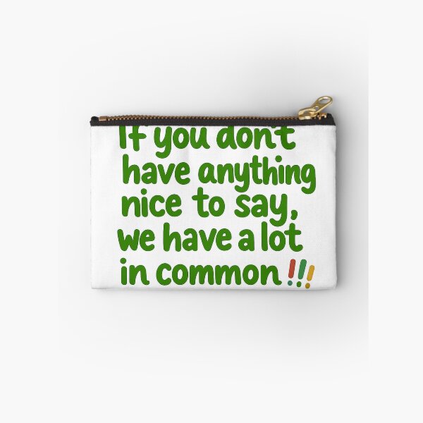 Item preview, If you don't have anything nice to say. designed and sold by PabDam.