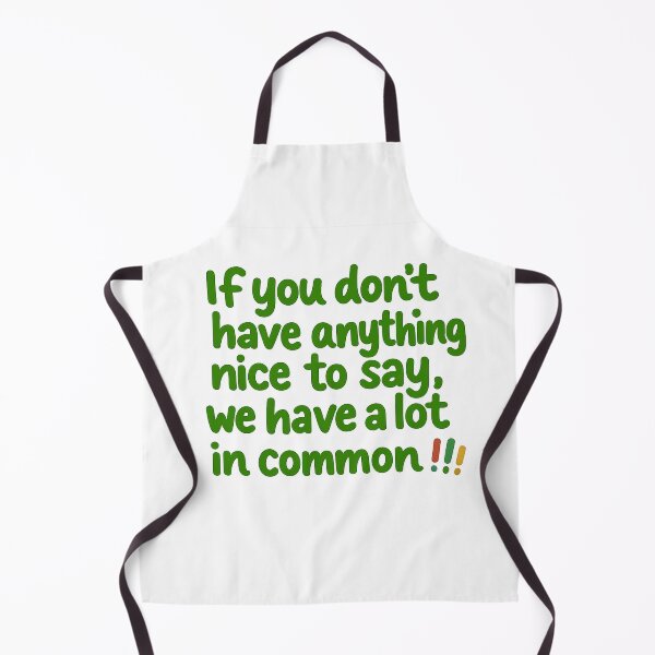 Item preview, If you don't have anything nice to say. designed and sold by PabDam.