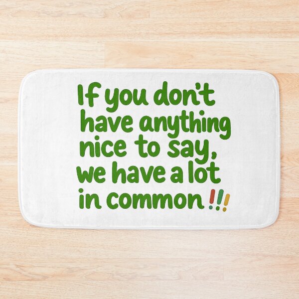 Item preview, If you don't have anything nice to say. designed and sold by PabDam.