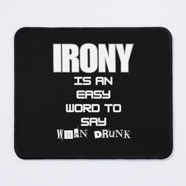 Item preview, IRONY IS AN EASY WORD designed and sold by BandM Jos-Wilias.