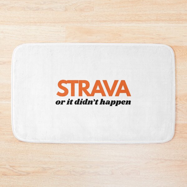 Item preview, Strava or it didn't happen designed and sold by GraceeDrake.