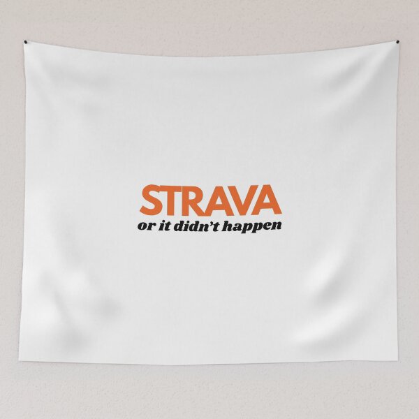 Item preview, Strava or it didn't happen designed and sold by GraceeDrake.