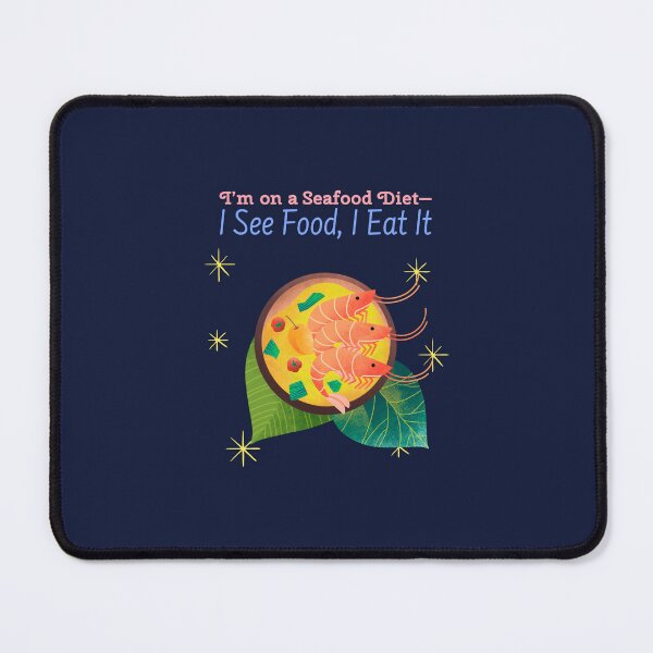 Item preview, I’m on a Seafood Diet—I See Food, I Eat It - professional chef  designed and sold by TaurusC95.