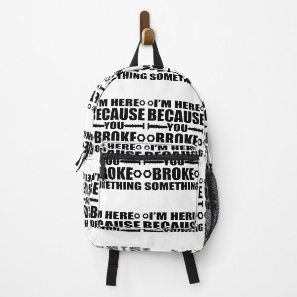 Item preview, I'm Here Because You Broke Something Funny Handyman designed and sold by pestilamirst.