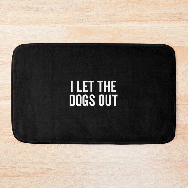 Item preview, I Let The Dogs Out Funny Dog Walker Joke Pet Owner Humor 		 designed and sold by bastugtroszts.