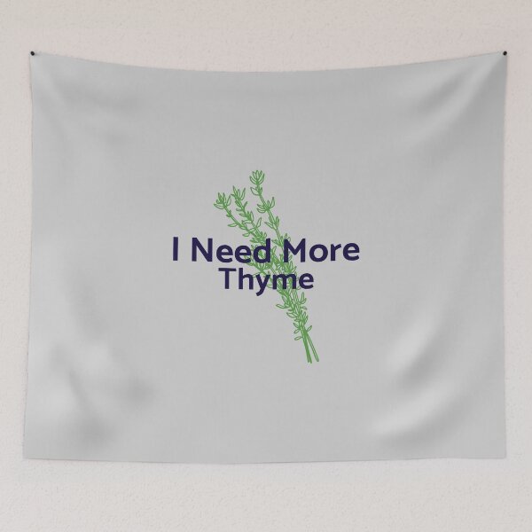 Item preview, I Need More Thyme - professional chef  designed and sold by TaurusC95.