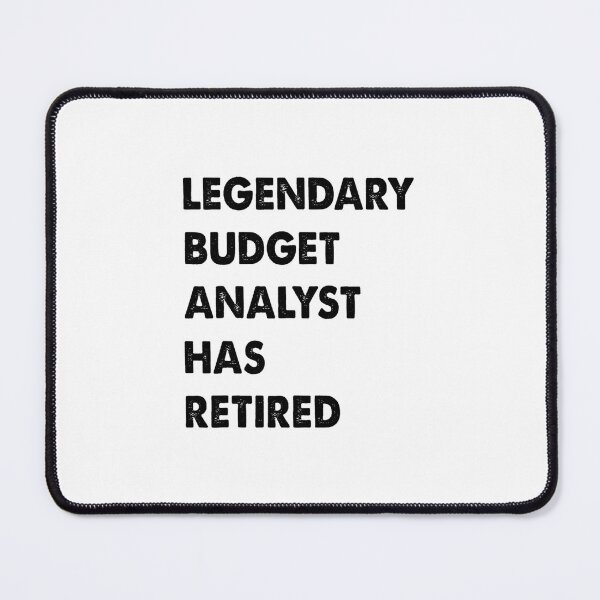 Item preview, Legendary Budget Analyst Has Retired 		 designed and sold by gamboubistrac.