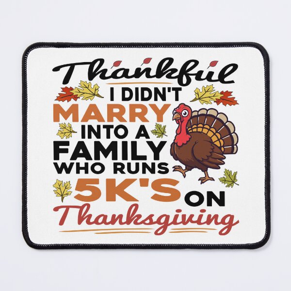 Item preview, Funny Thanksgiving Quote Thankful I Didn't Marry Into A 5K Family designed and sold by arabiw.