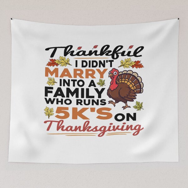 Item preview, Funny Thanksgiving Quote Thankful I Didn't Marry Into A 5K Family designed and sold by arabiw.