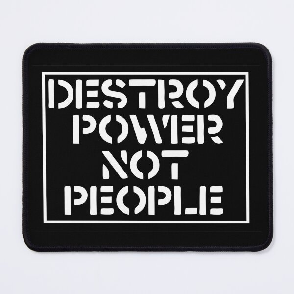 Item preview, Destroy Power Not People designed and sold by ChatNoir01.