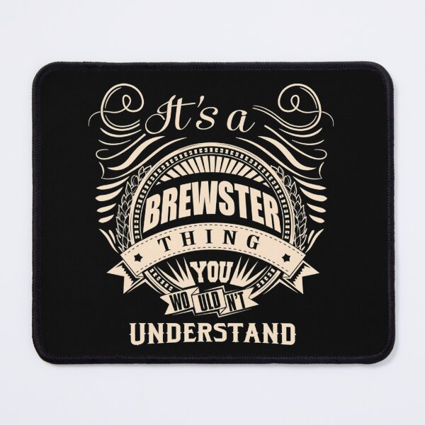 Item preview, It's a BREWSTER thing you wouldn't understand 1 designed and sold by giblotchafeil.