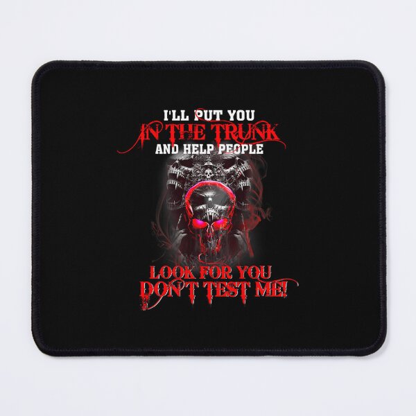 Item preview, I'll Put You In the Trunk Funny Skull And Skeleton Quotes 1 designed and sold by agbomblouetl.