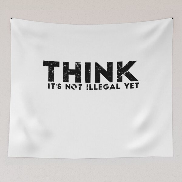 Item preview, Think It Is Not Illegal Yet 	 	 designed and sold by vadymbacelp.