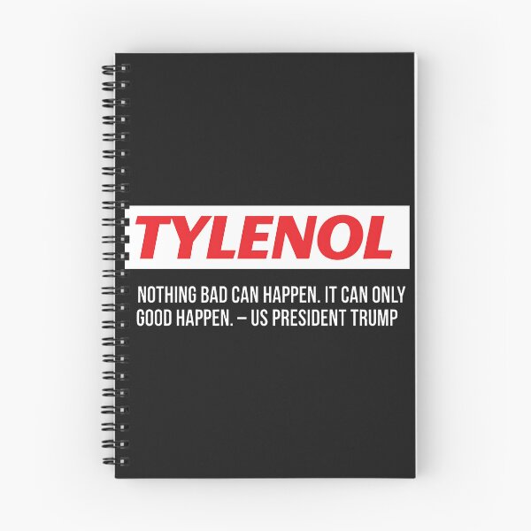 Item preview, Tylenol Nothing Bad Can Happen It Can Only Good Happen Trump designed and sold by HowToCanadian.