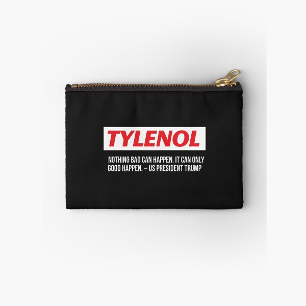 Item preview, Tylenol Nothing Bad Can Happen It Can Only Good Happen Trump designed and sold by HowToCanadian.