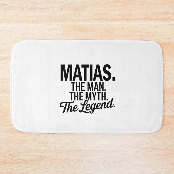 Item preview, Matias Name Matias The Man The Myth The legend designed and sold by Watsonarts.