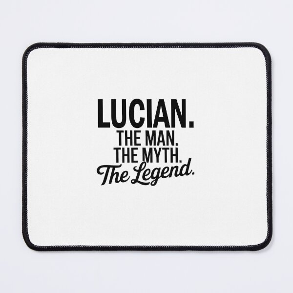 Item preview, Lucian Name Lucian The Man The Myth The legend designed and sold by Watsonarts.