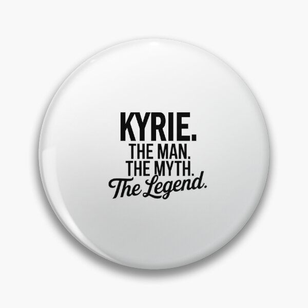 Item preview, Kyrie Name Kyrie The Man The Myth The legend designed and sold by Watsonarts.