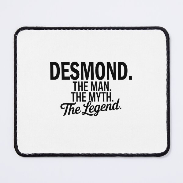 Item preview, Desmond Name Desmond The Man The Myth The legend designed and sold by Watsonarts.