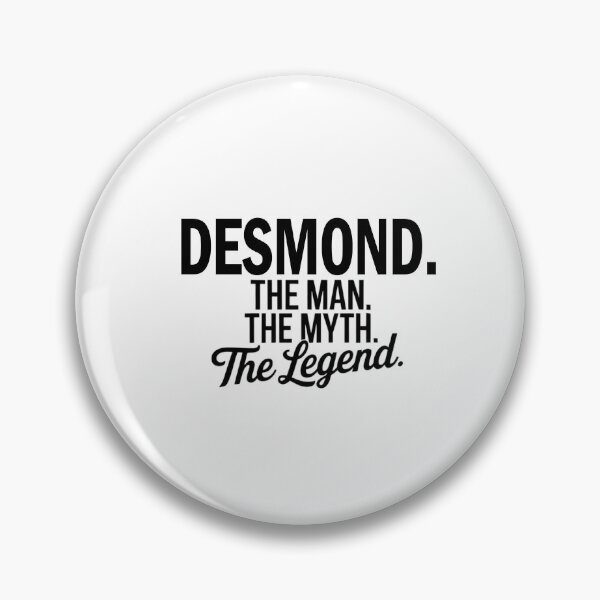 Item preview, Desmond Name Desmond The Man The Myth The legend designed and sold by Watsonarts.