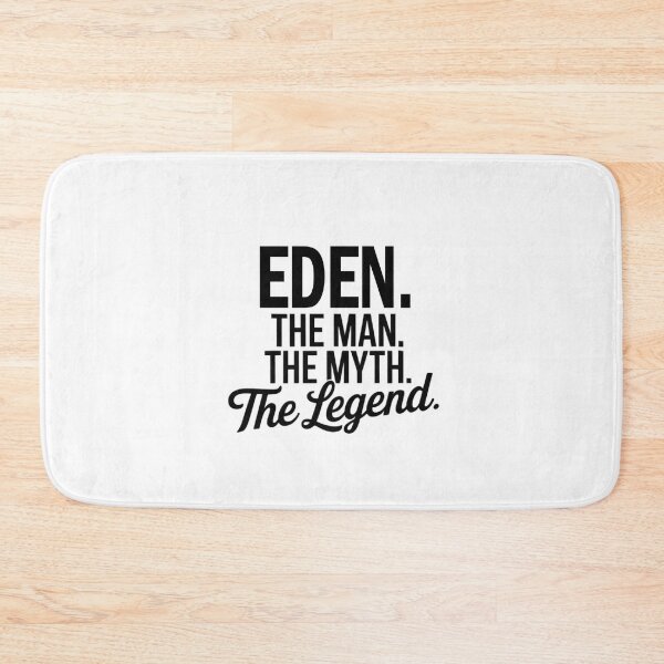Item preview, Eden Name Eden The Man The Myth The legend designed and sold by Watsonarts.