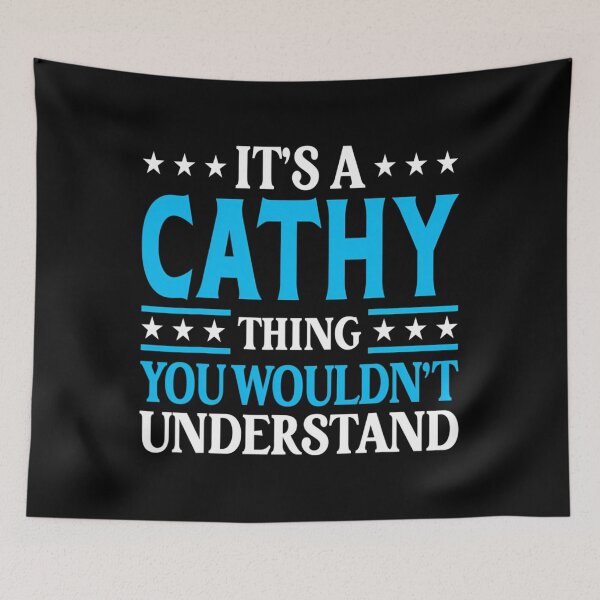 Item preview, It's A Cathy Thing Wouldn't Understand 	 Name Cathy 	1	 designed and sold by giblotchafeil.