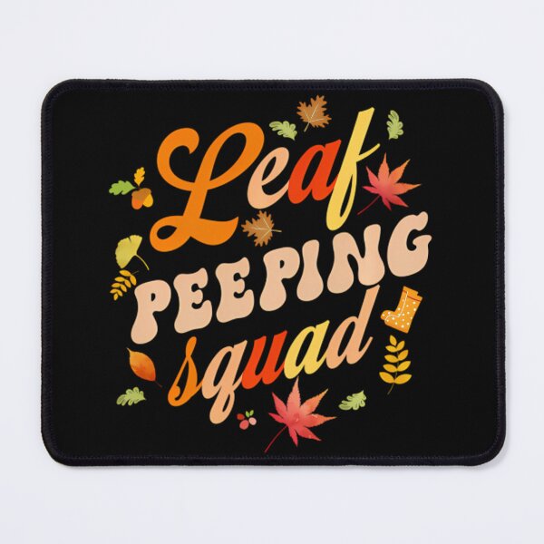 Item preview, Funny Fall Season Leaves Peeper Leaf Peeping Squad 	 		 designed and sold by pistolmuheuao.